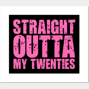 Straight Outta My Twenties Posters and Art